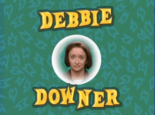 Debbie Downer.gif